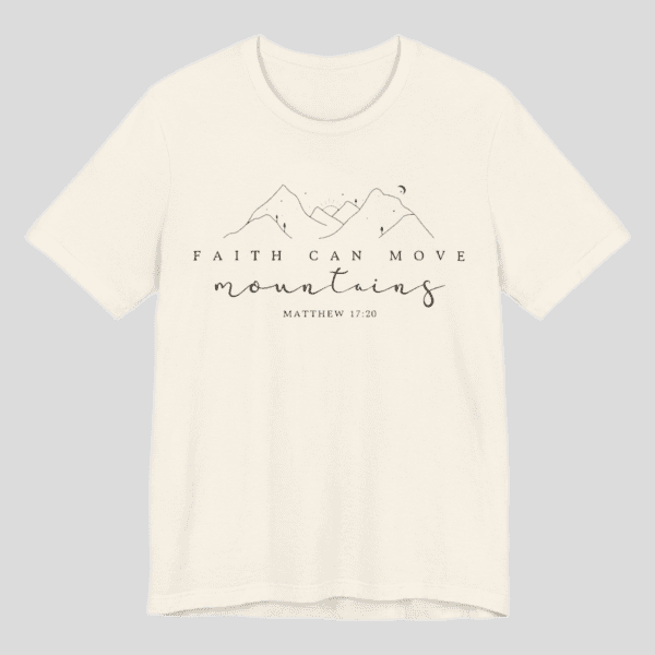 Faith Can Move Mountains T-Shirt – Matthew 17:20 - Back view