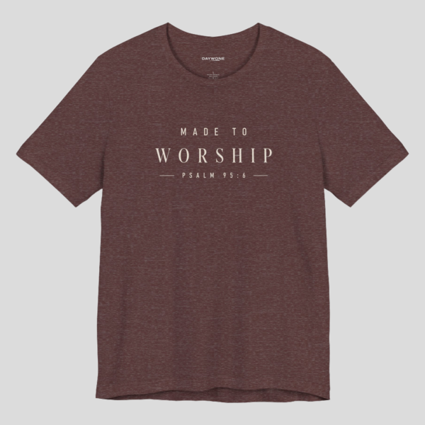 Made to Worship T-Shirt – Psalm 95:6 Christian Tee