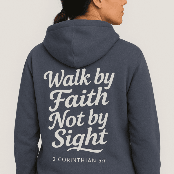 Walk by Faith Hoodie – With Verse