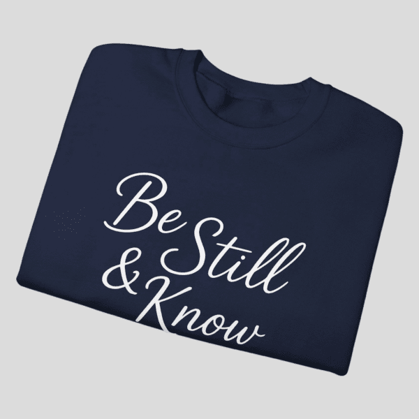 Be Still and Know Crewneck | Psalm 46:10 Christian Sweatshirt - Back view