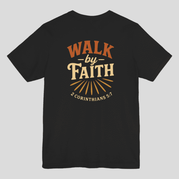 Walk By Faith Christian T-Shirt – 2 Corinthians 5:7 Scripture Tee